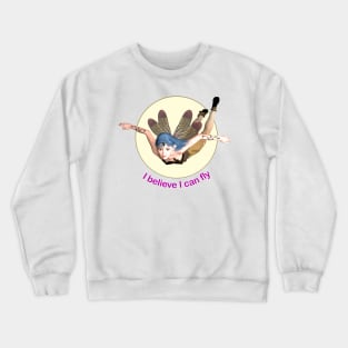 I believe I can fly elf fairy faerie dragonfly wings flying Crewneck Sweatshirt